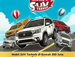 Mobil SUV Terbaik di Bawah 300 Juta Tahun Ini