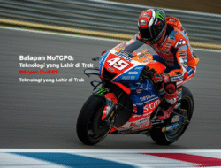 Balapan MotoGP: Teknologi yang Lahir di Trek