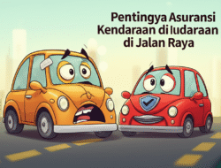 Pentingnya Asuransi Kendaraan di Jalan Raya