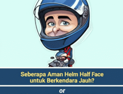 Seberapa Aman Helm Half Face untuk Berkendara Jauh?