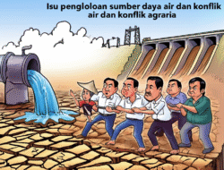 Isu pengelolaan sumber daya air dan konflik agraria