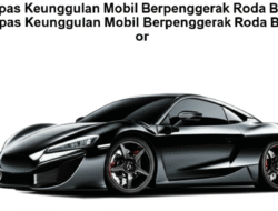 Mengupas Keunggulan Mobil Berpenggerak Roda Belakang
