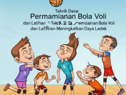Teknik Dasar Permainan Bola Voli dan Latihan Meningkatkan Daya Ledak