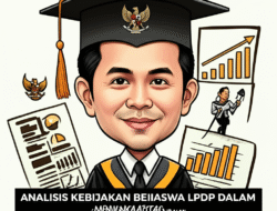 Analisis Kebijakan Beasiswa LPDP dalam Meningkatkan SDM Unggul