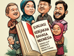 Evaluasi Kebijakan Bahasa Indonesia sebagai Alat Pemersatu Bangsa