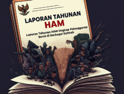 Laporan Tahunan HAM Ungkap Pelanggaran Berat di Berbagai Daerah