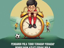 Pengaruh Pola Tidur terhadap Pemulihan Atlet Sepak Bola