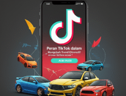 Peran TikTok dalam Mengubah Trend Otomotif Anak Muda
