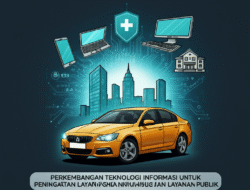 Perkembangan Teknologi Informasi untuk Peningkatan Layanan Publik