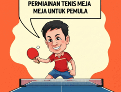 Teknik Dasar dan Strategi Permainan Tenis Meja untuk Pemula