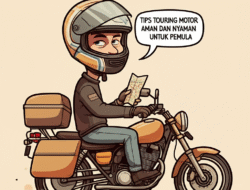Tips Touring Motor Aman dan Nyaman untuk Pemula