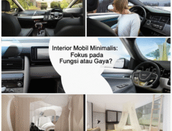 Interior Mobil Minimalis: Fokus pada Fungsi atau Gaya?