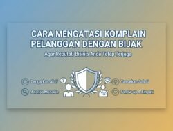 Cara Mengatasi Komplain Pelanggan Dengan Bijak Agar Reputasi Bisnis Anda Tetap Terjaga